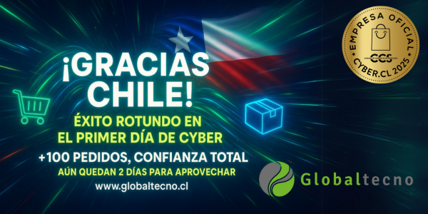 ¡Gracias Chile! Éxito total en el primer día de Cyber en Globaltecno